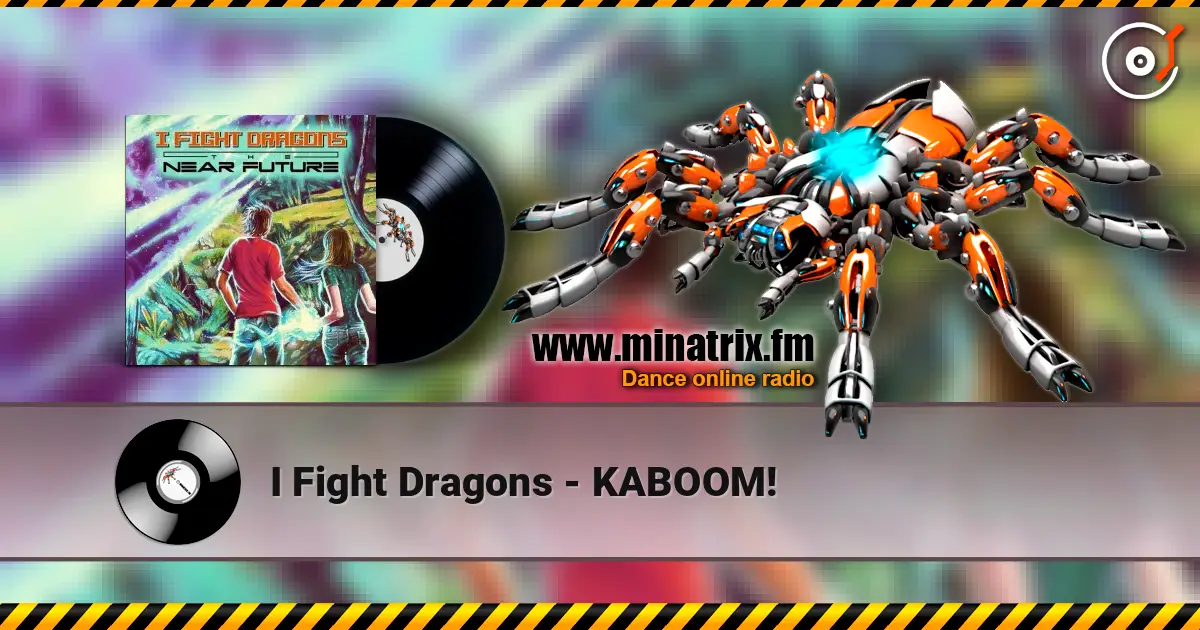 I Fight Dragons - KABOOM! online in hoher Qualität hören | Minatrix.FM