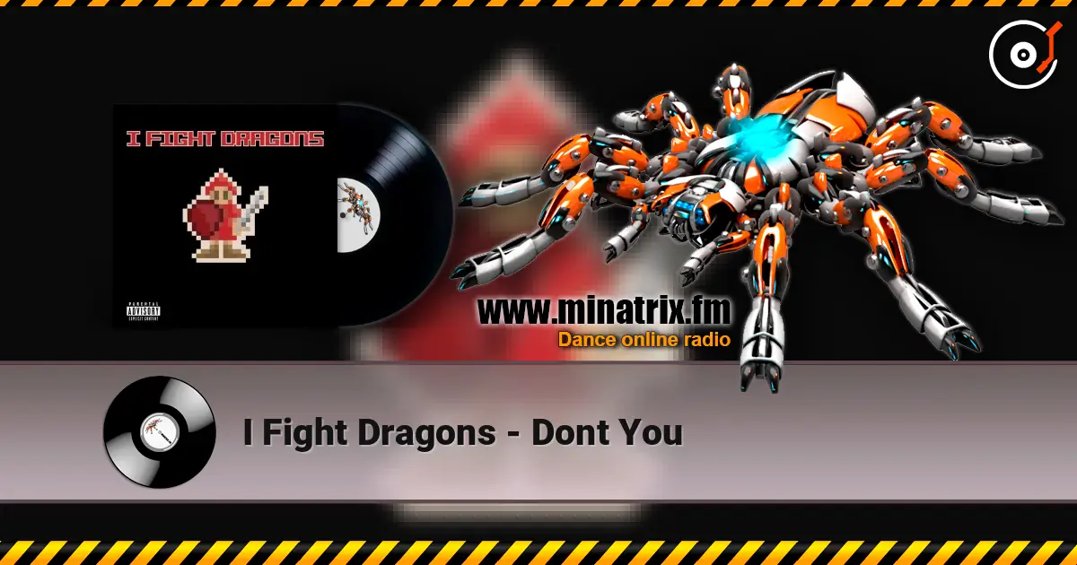I Fight Dragons - Dont You слушать онлайн в высоком качестве | Minatrix.FM