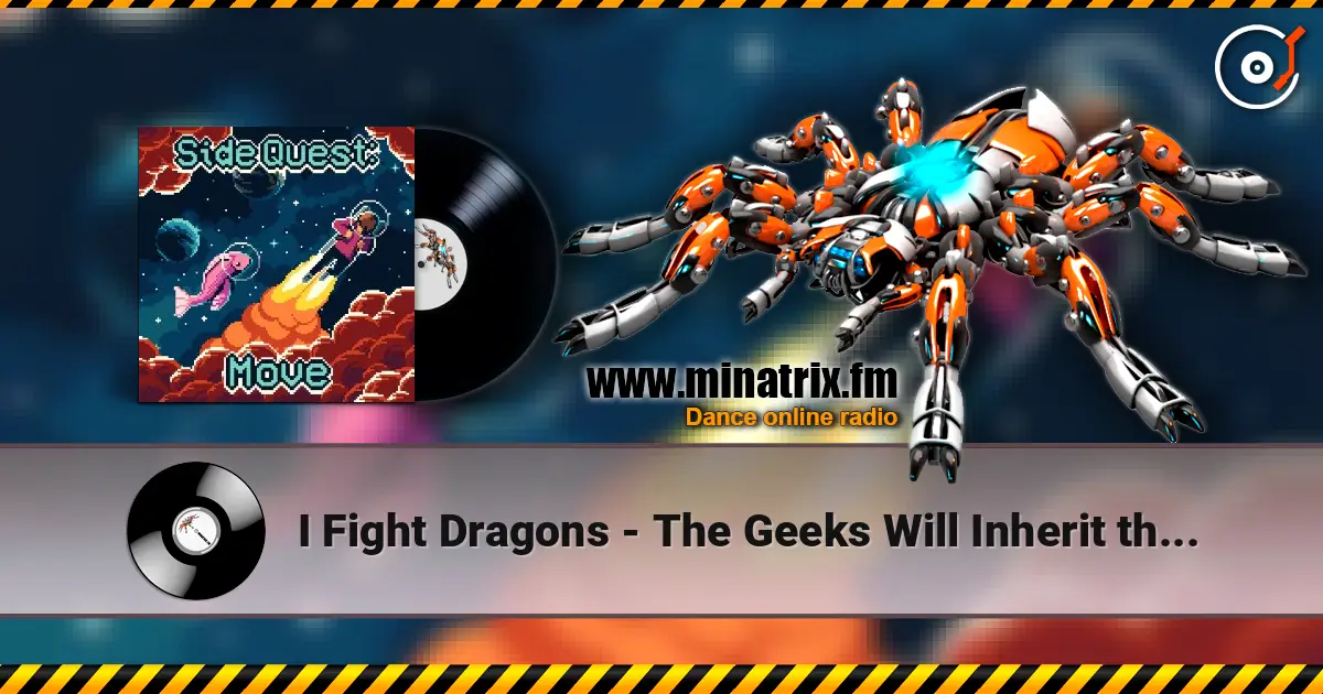 I Fight Dragons - The Geeks Will Inherit the Earth online in hoher Qualität hören | Minatrix.FM