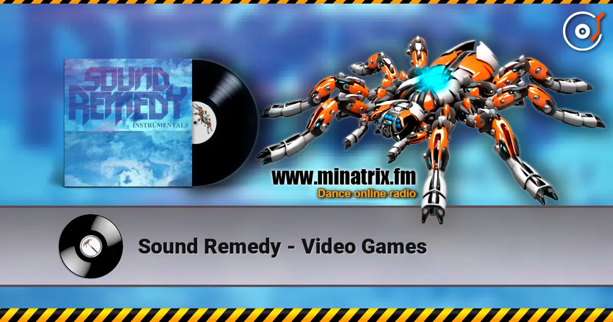 Sound Remedy - Video Games слушать онлайн в высоком качестве | Minatrix.FM