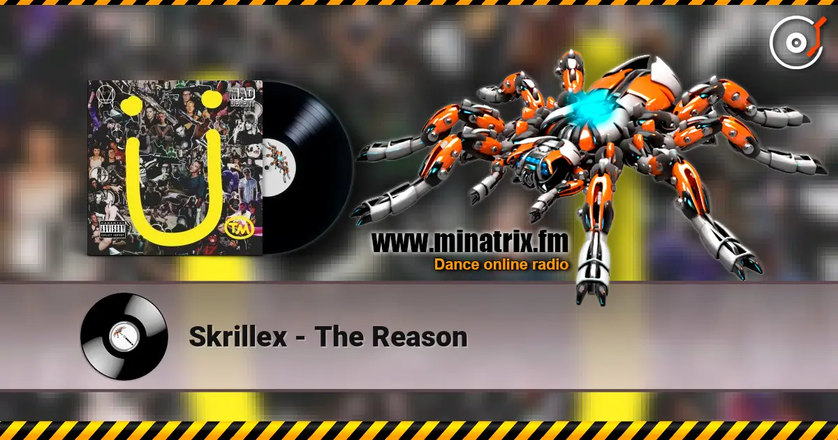 Skrillex - The Reason слушать онлайн в высоком качестве | Minatrix.FM