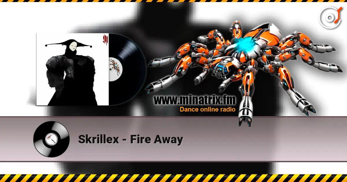 Skrillex - Fire Away escuchar en línea en alta calidad | Minatrix.FM