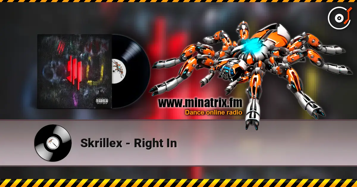 Skrillex - Right In escuchar en línea en alta calidad | Minatrix.FM