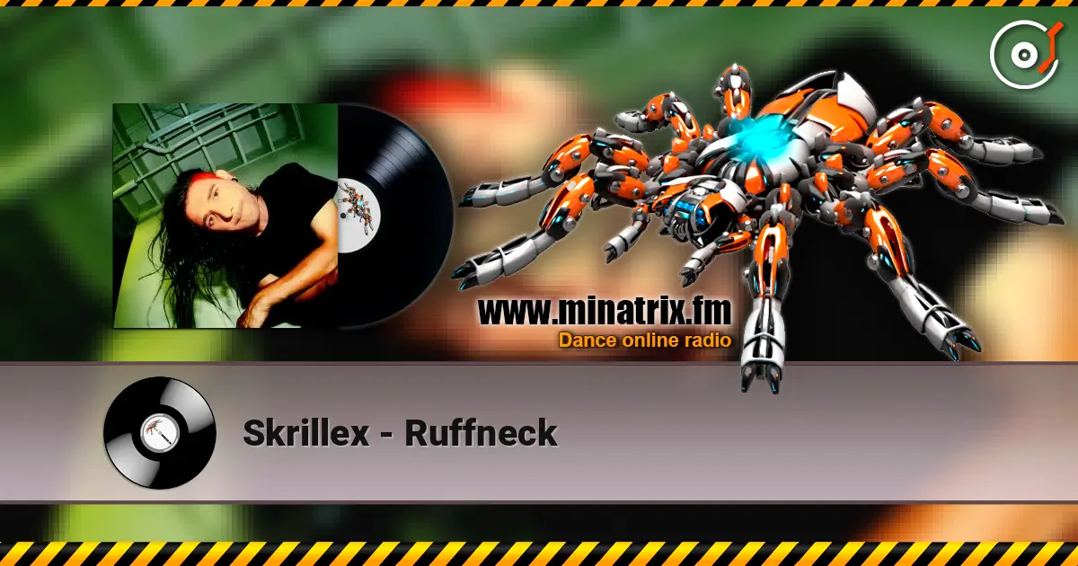 Skrillex - Ruffneck escuchar en línea en alta calidad | Minatrix.FM