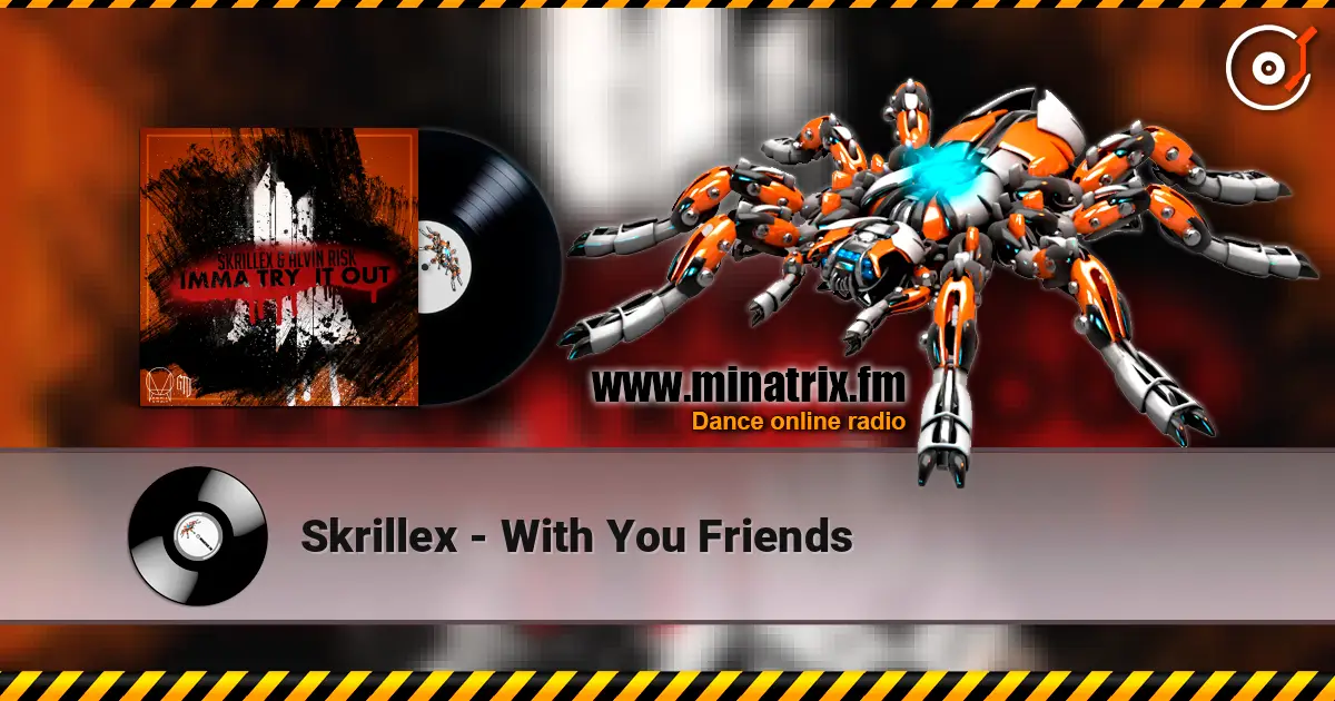 Skrillex - With You Friends escuchar en línea en alta calidad | Minatrix.FM