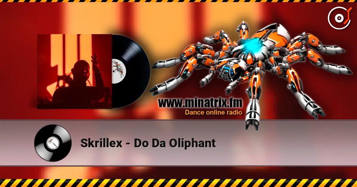 Skrillex - Do Da Oliphant слушать онлайн в высоком качестве | Minatrix.FM