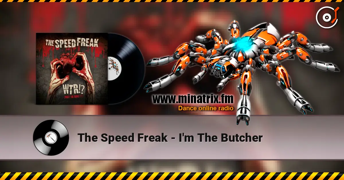 The Speed Freak - I'm The Butcher listen online in high quality | Minatrix.FM