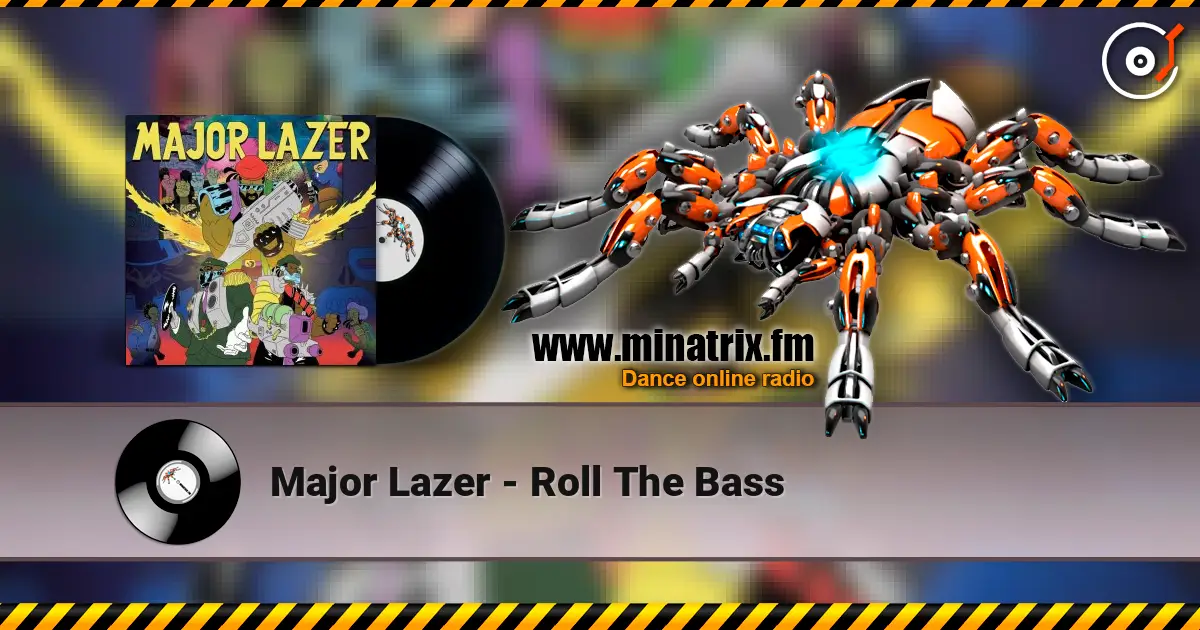Major Lazer - Roll The Bass listen online in high quality | Minatrix.FM