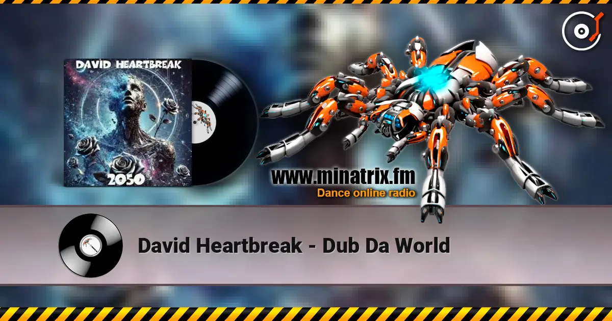 David Heartbreak - Dub Da World слушать онлайн в высоком качестве | Minatrix.FM