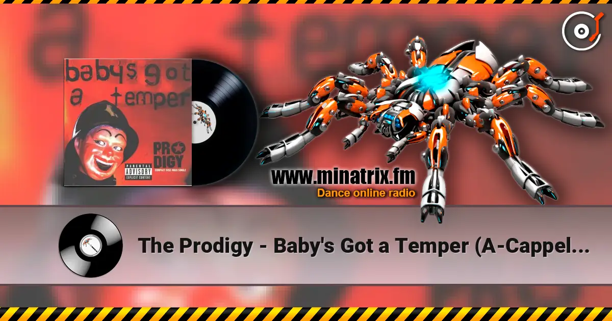 The Prodigy - Baby's Got a Temper (A-Cappella) online in hoher Qualität hören | Minatrix.FM