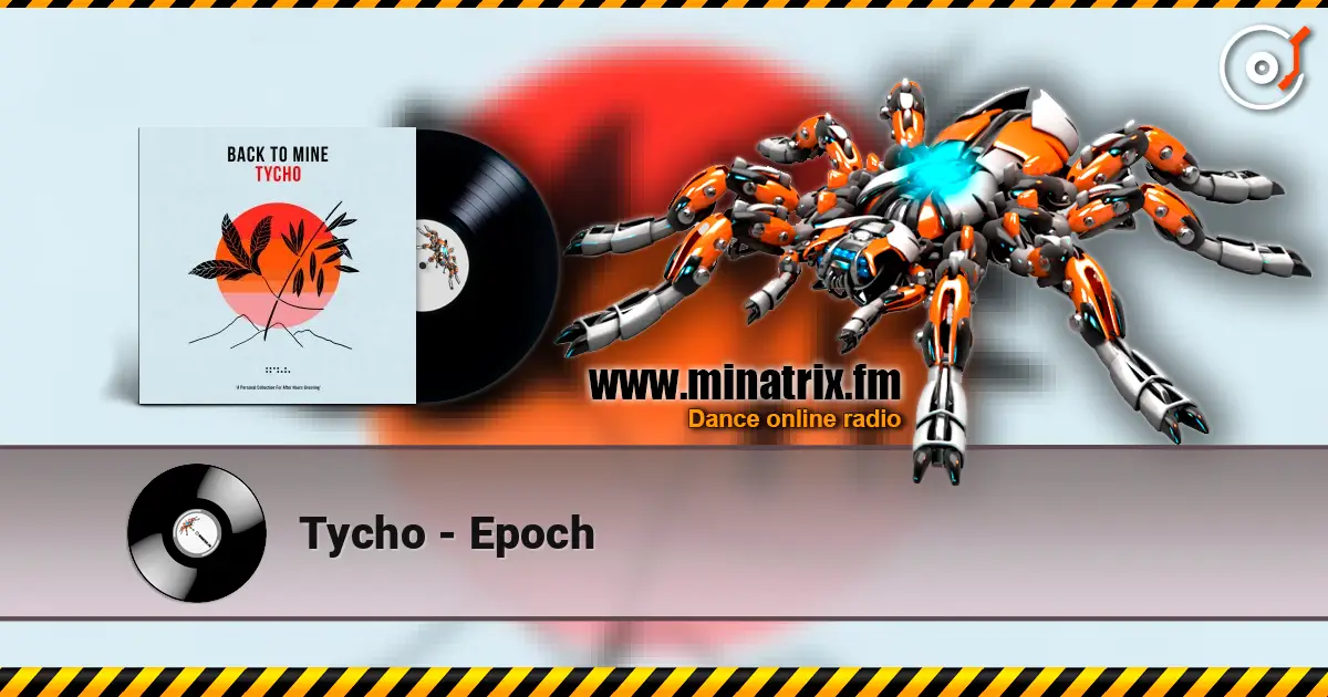 Tycho - Epoch escuchar en línea en alta calidad | Minatrix.FM