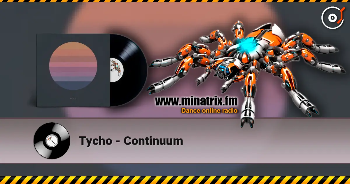 Tycho - Continuum слушать онлайн в высоком качестве | Minatrix.FM