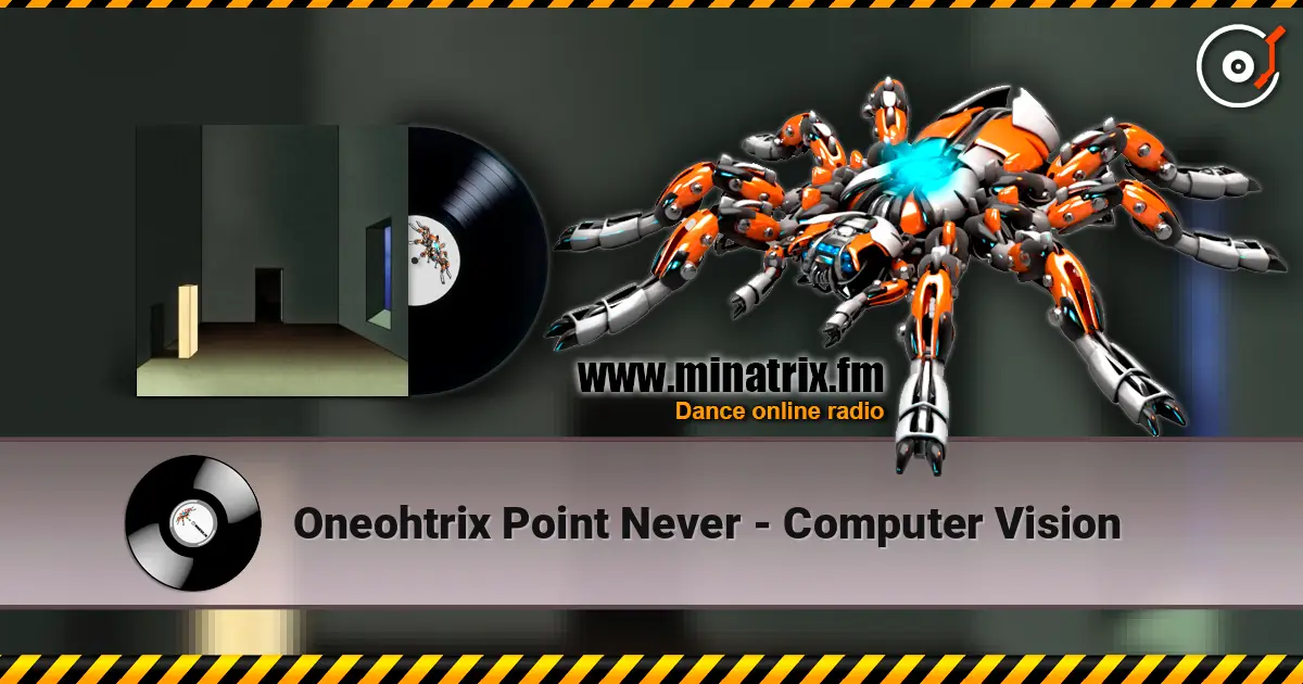 Oneohtrix Point Never - Computer Vision online in hoher Qualität hören | Minatrix.FM