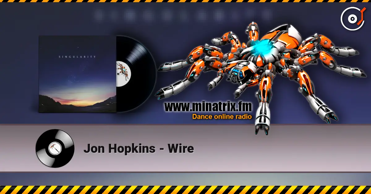 Jon Hopkins - Wire online in hoher Qualität hören | Minatrix.FM
