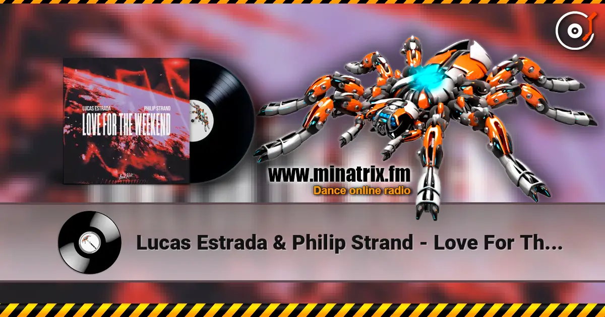 Lucas Estrada & Philip Strand - Love For The Weekend слушать онлайн в высоком качестве | Minatrix.FM