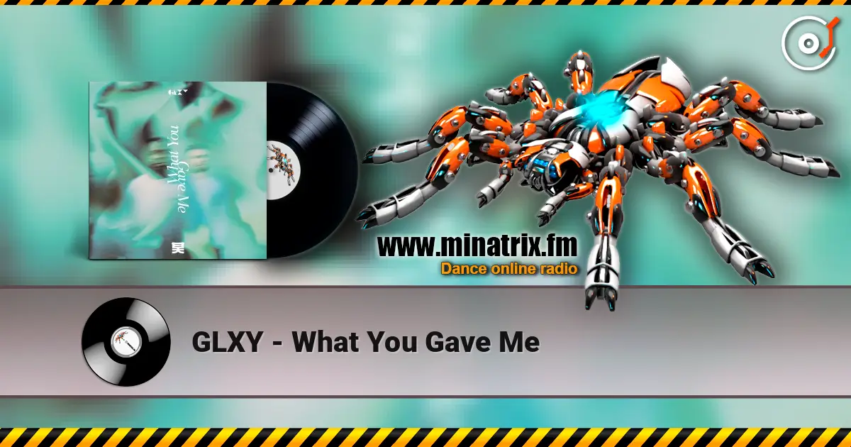 GLXY - What You Gave Me слушать онлайн в высоком качестве | Minatrix.FM