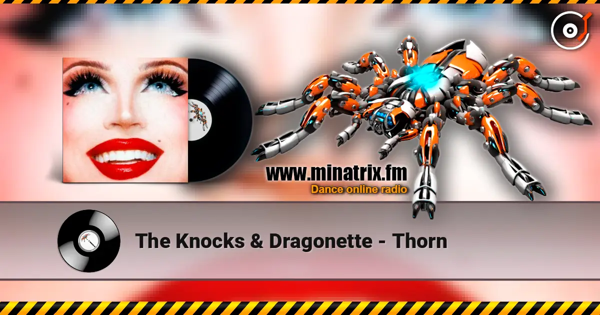 The Knocks & Dragonette - Thorn слушать онлайн в высоком качестве | Minatrix.FM