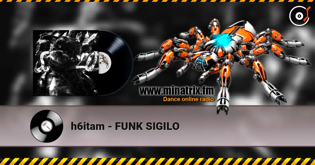 h6itam - FUNK SIGILO escuchar en línea en alta calidad | Minatrix.FM
