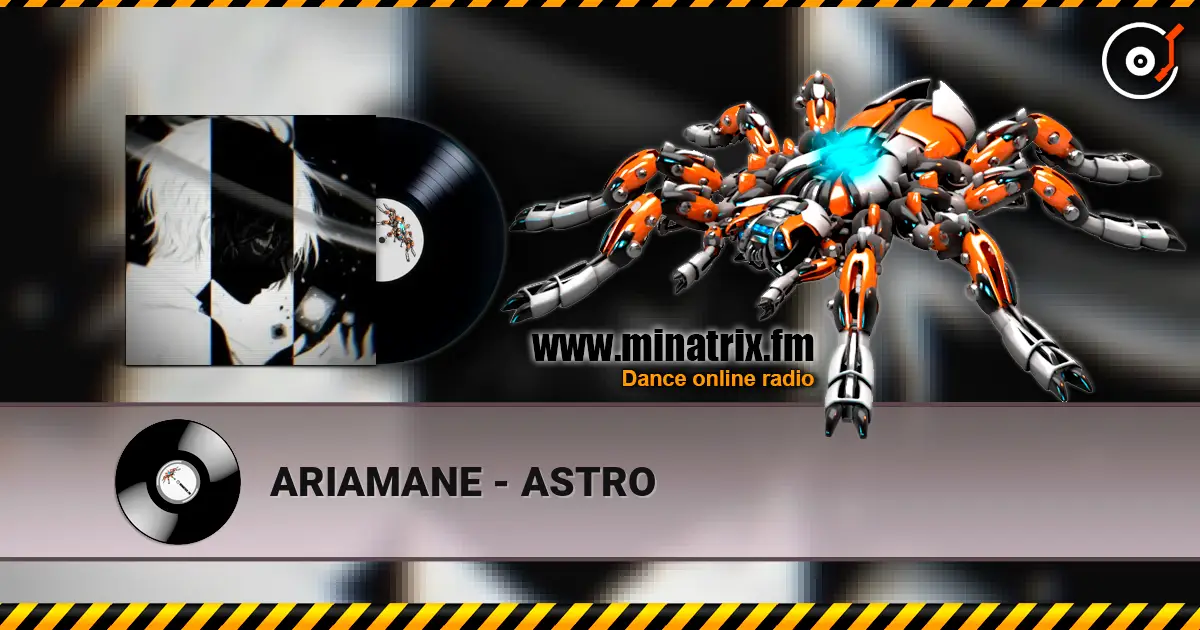 ARIAMANE - ASTRO слушать онлайн в высоком качестве | Minatrix.FM
