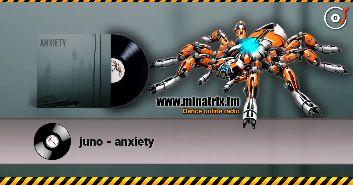 juno - anxiety слушать онлайн в высоком качестве | Minatrix.FM