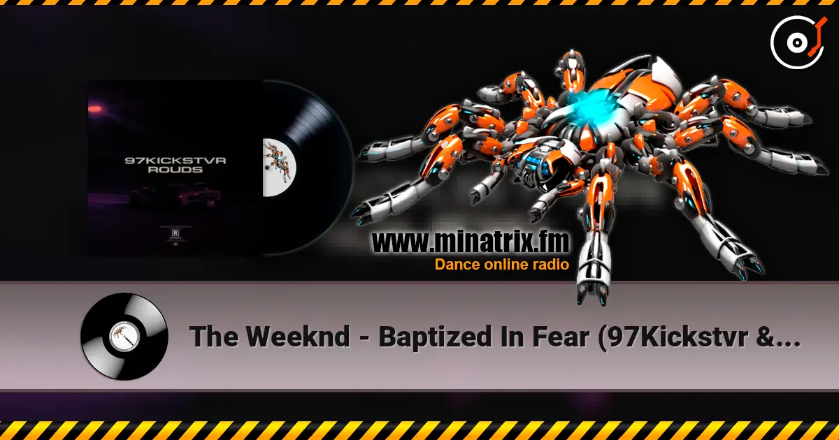 The Weeknd - Baptized In Fear (97Kickstvr & ROUDS Remix) слушать онлайн в высоком качестве | Minatrix.FM