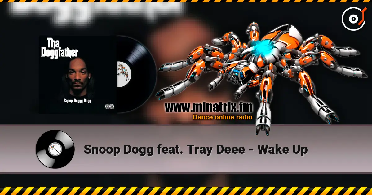 Snoop Dogg feat. Tray Deee - Wake Up слушать онлайн в высоком качестве | Minatrix.FM