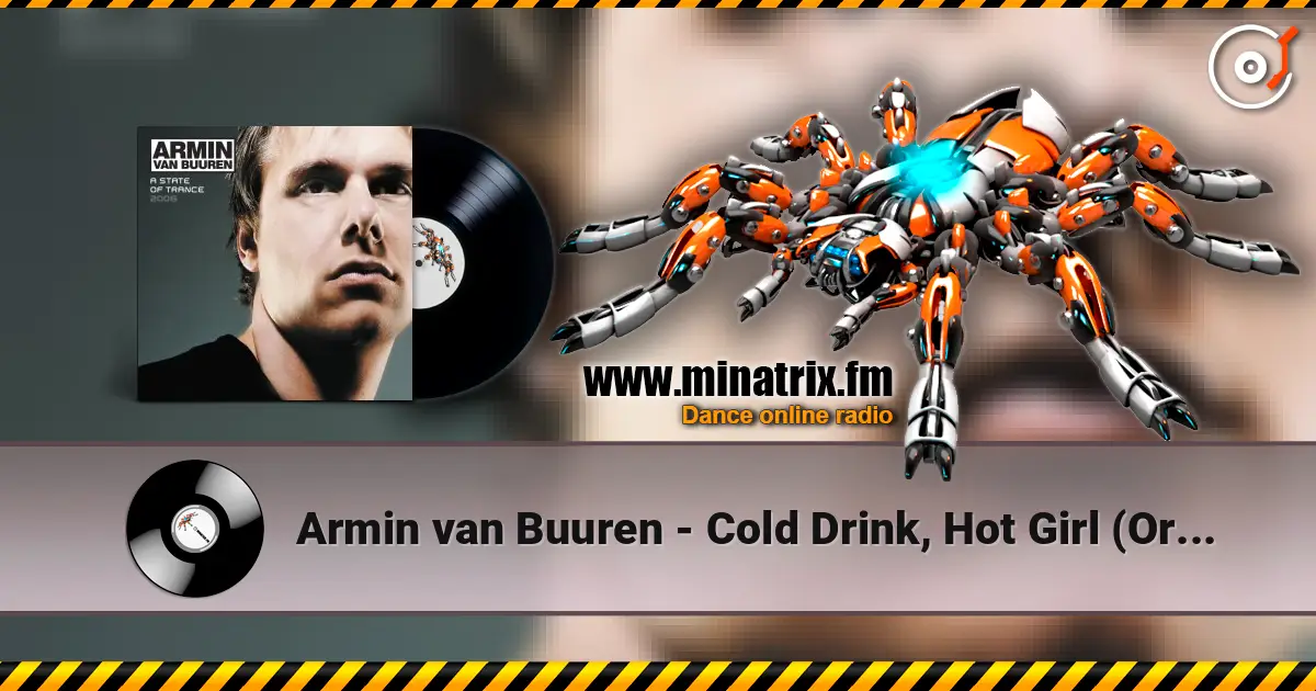 Armin van Buuren - Cold Drink, Hot Girl (Original Mix) слушать онлайн в высоком качестве | Minatrix.FM
