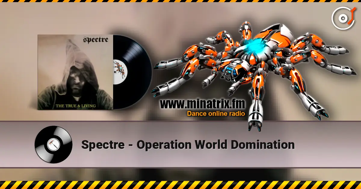 Spectre - Operation World Domination online in hoher Qualität hören | Minatrix.FM