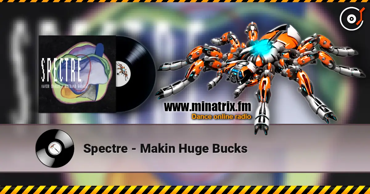 Spectre - Makin Huge Bucks listen online in high quality | Minatrix.FM