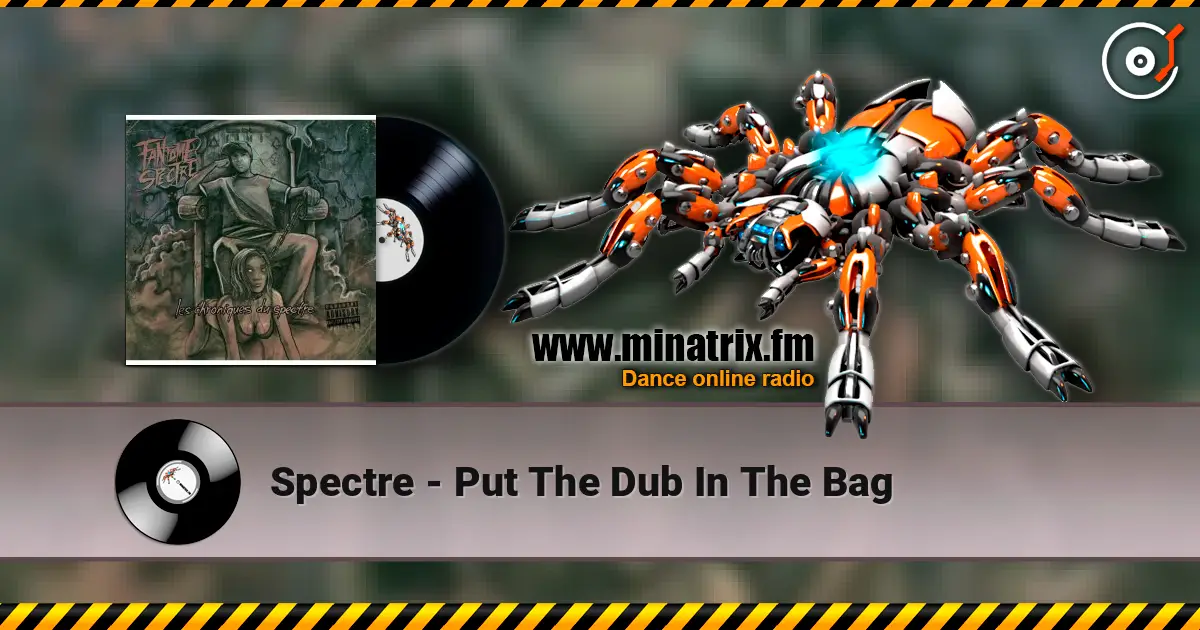 Spectre - Put The Dub In The Bag слушать онлайн в высоком качестве | Minatrix.FM