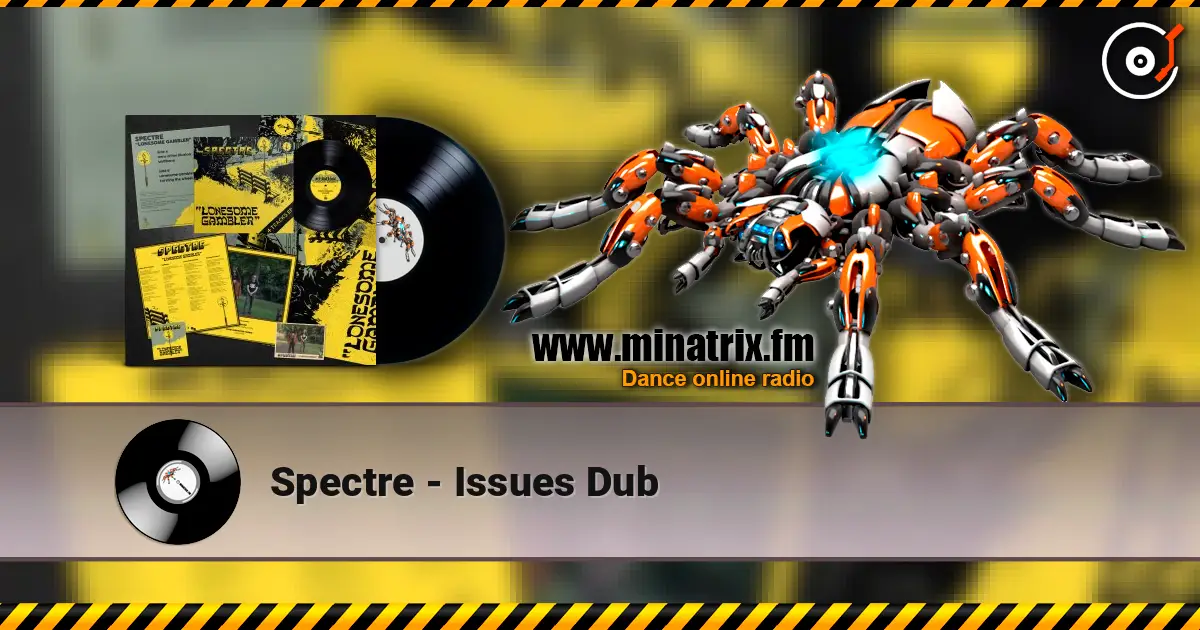 Spectre - Issues Dub слушать онлайн в высоком качестве | Minatrix.FM