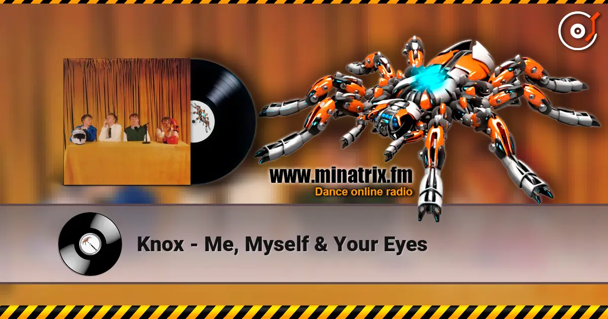 Knox - Me, Myself & Your Eyes слушать онлайн в высоком качестве | Minatrix.FM