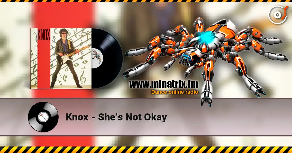 Knox - She’s Not Okay écouter en ligne en haute qualité | Minatrix.FM