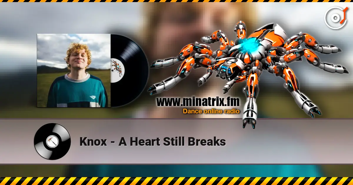 Knox - A Heart Still Breaks слушать онлайн в высоком качестве | Minatrix.FM