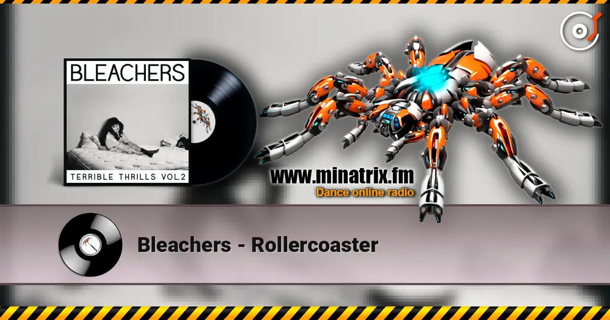 Bleachers - Rollercoaster слушать онлайн в высоком качестве | Minatrix.FM
