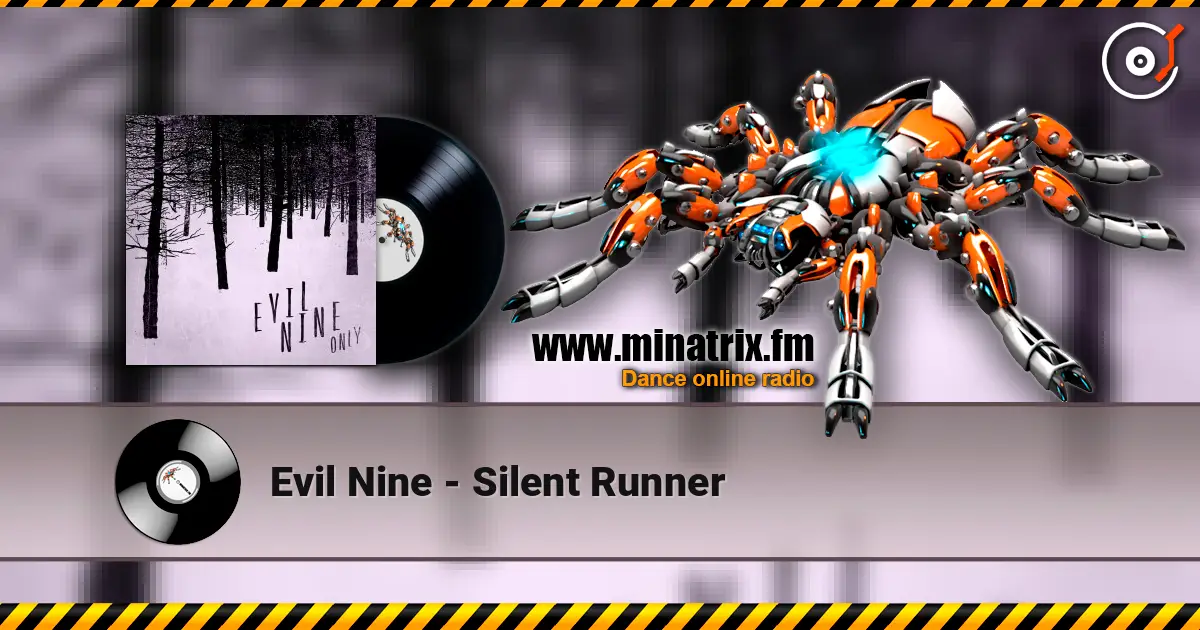 Evil Nine - Silent Runner слушать онлайн в высоком качестве | Minatrix.FM