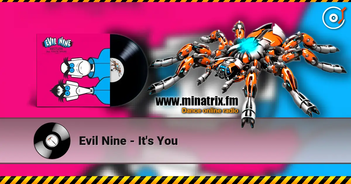 Evil Nine - It's You слухати онлайн у високій якості | Minatrix.FM