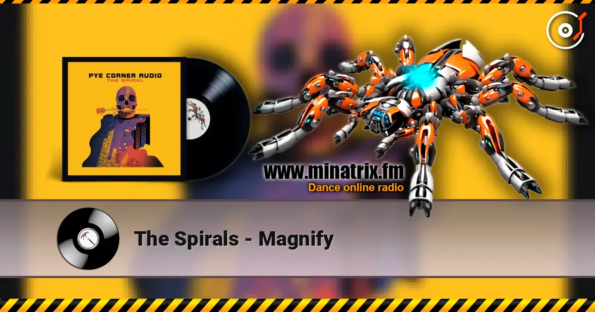 The Spirals - Magnify online in hoher Qualität hören | Minatrix.FM
