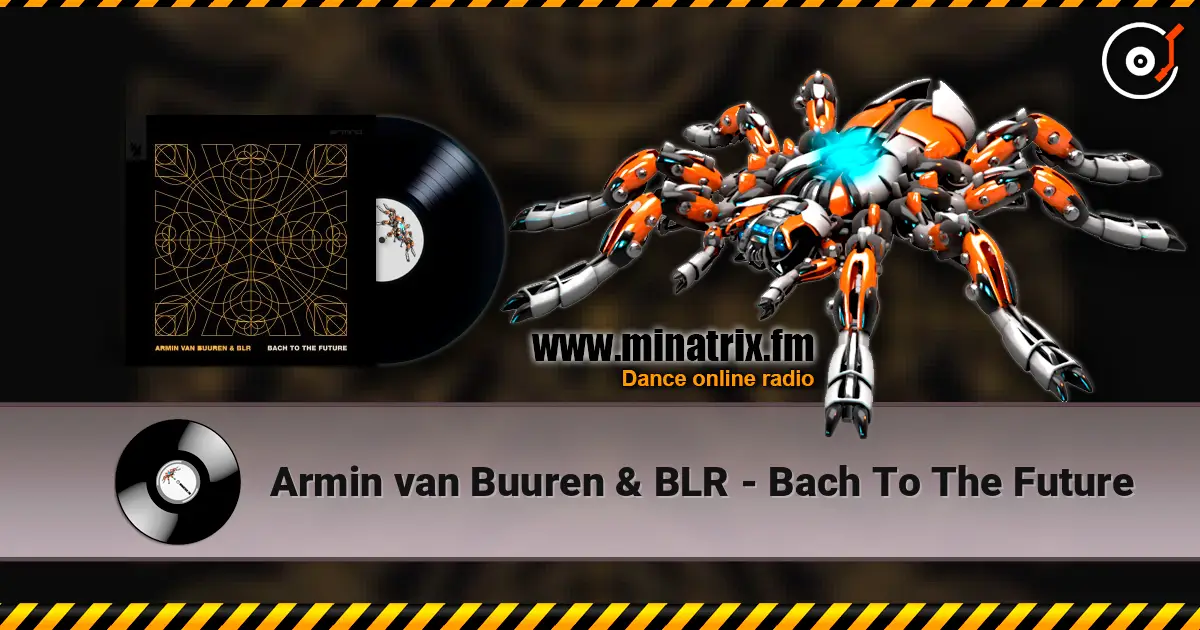 Armin van Buuren & BLR - Bach To The Future слушать онлайн в высоком качестве | Minatrix.FM