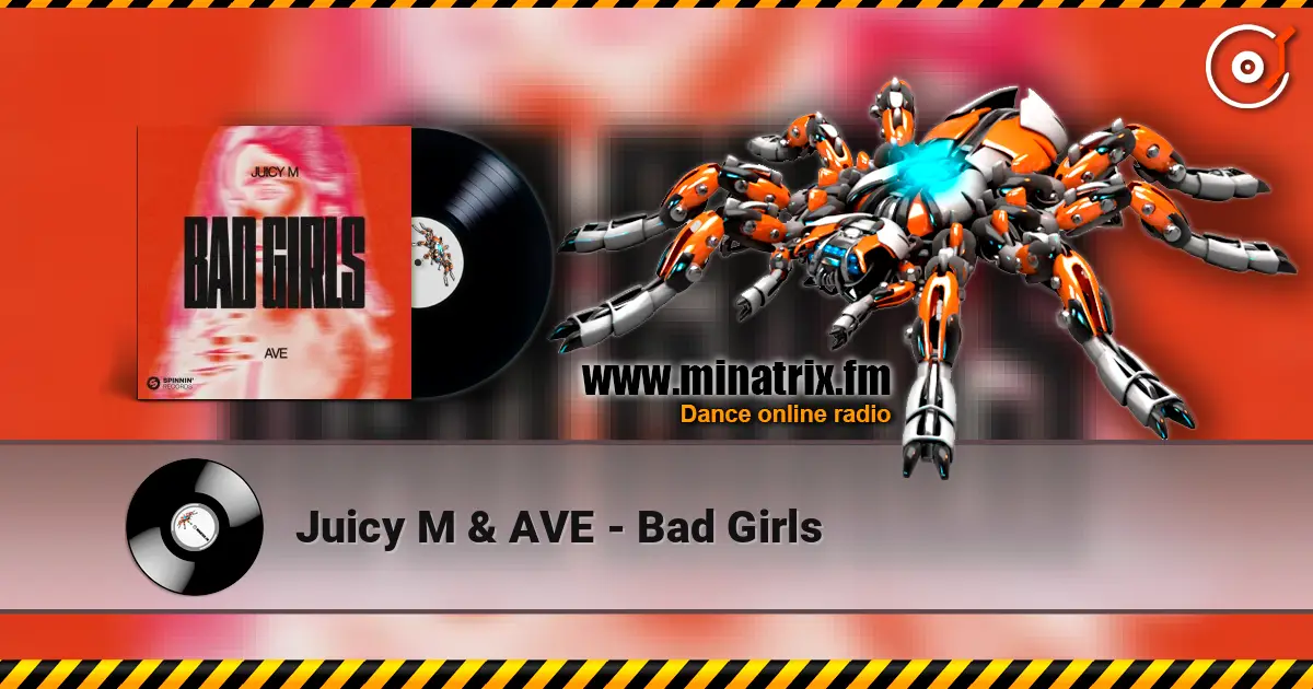 Juicy M & AVE - Bad Girls слушать онлайн в высоком качестве | Minatrix.FM