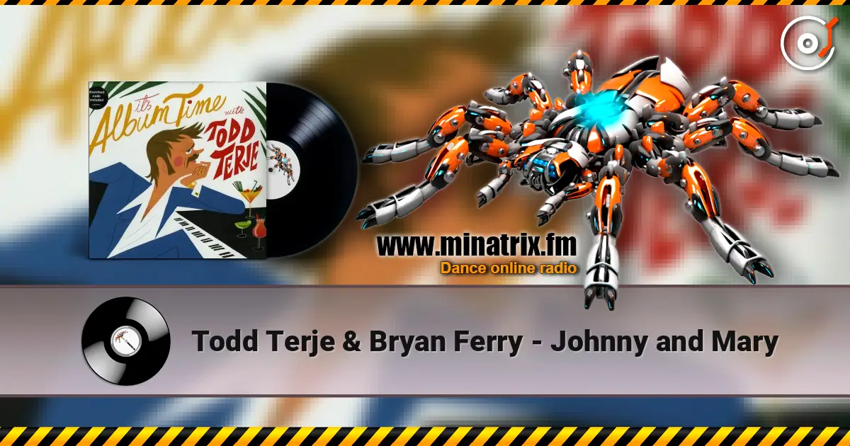 Todd Terje & Bryan Ferry - Johnny and Mary слухати онлайн у високій якості | Minatrix.FM