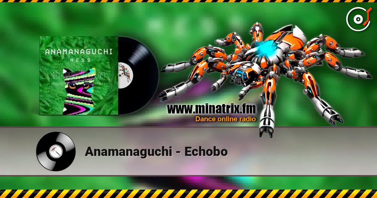 Anamanaguchi - Echobo слушать онлайн в высоком качестве | Minatrix.FM