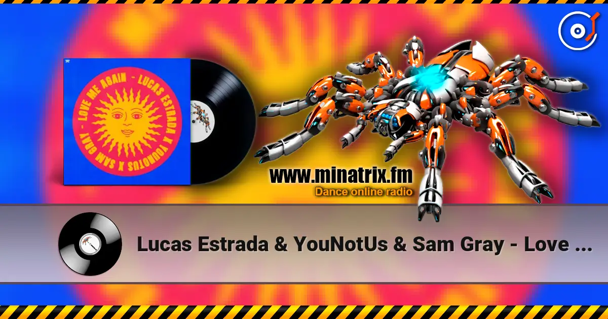 Lucas Estrada & YouNotUs & Sam Gray - Love Me Again слушать онлайн в высоком качестве | Minatrix.FM