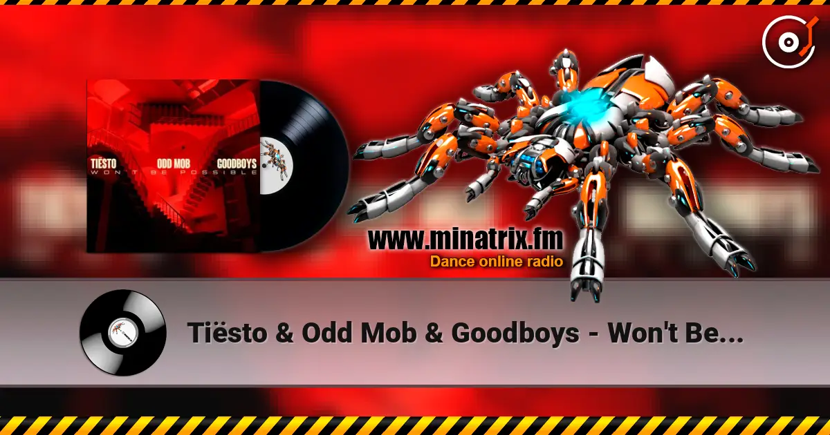 Tiësto & Odd Mob & Goodboys - Won't Be Possible слушать онлайн в высоком качестве | Minatrix.FM