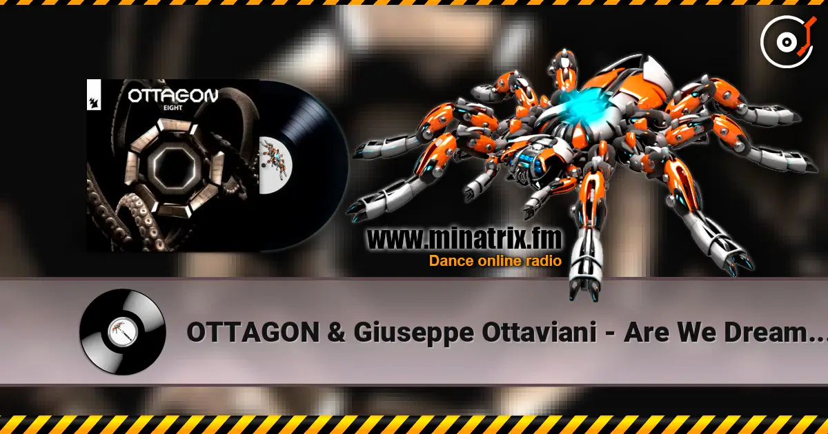 OTTAGON & Giuseppe Ottaviani - Are We Dreaming écouter en ligne en haute qualité | Minatrix.FM