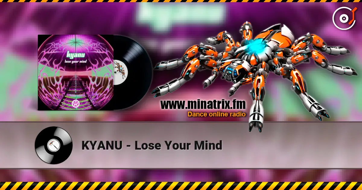 KYANU - Lose Your Mind слушать онлайн в высоком качестве | Minatrix.FM