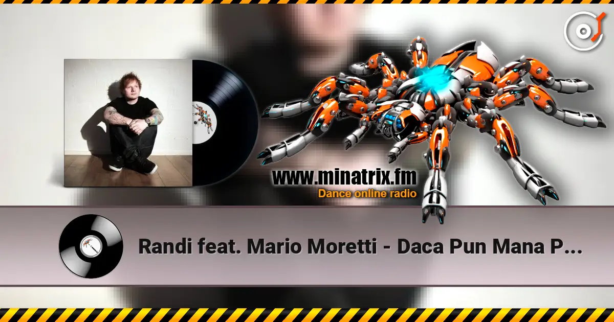 Randi feat. Mario Moretti - Daca Pun Mana Pe Tine online in hoher Qualität hören | Minatrix.FM