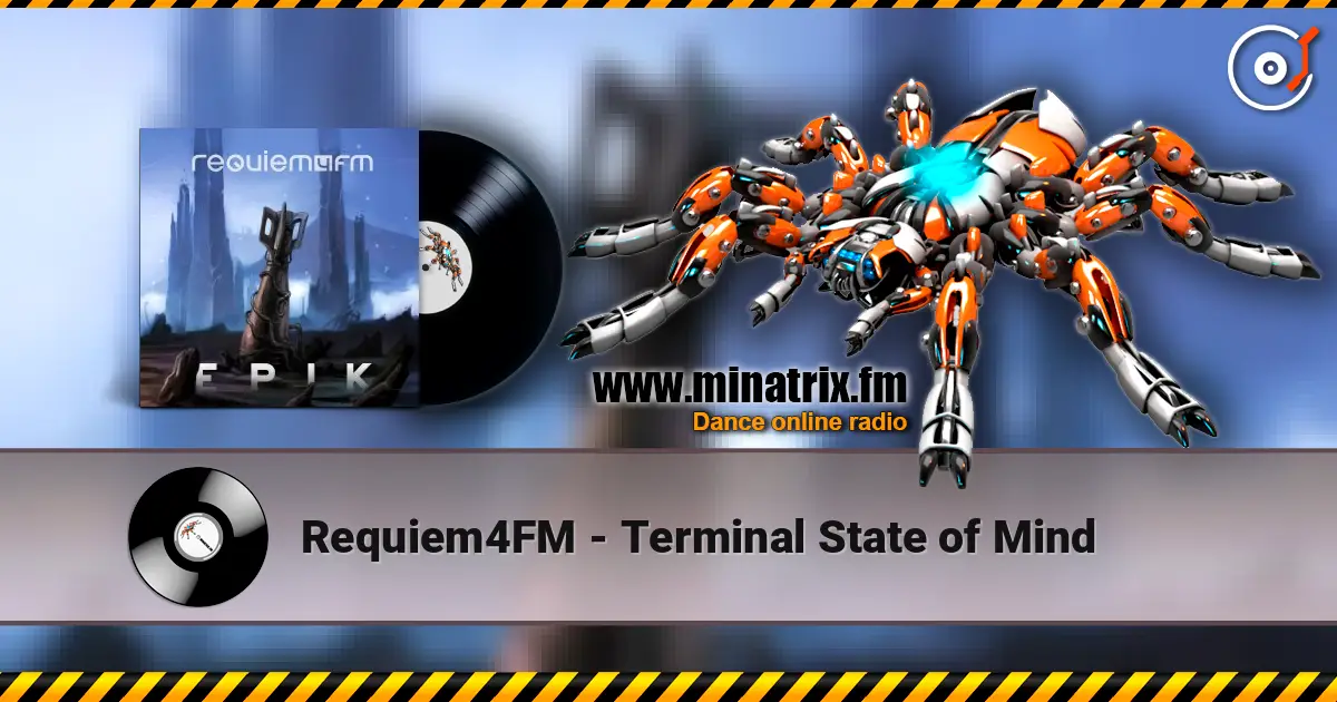 Requiem4FM - Terminal State of Mind online in hoher Qualität hören | Minatrix.FM