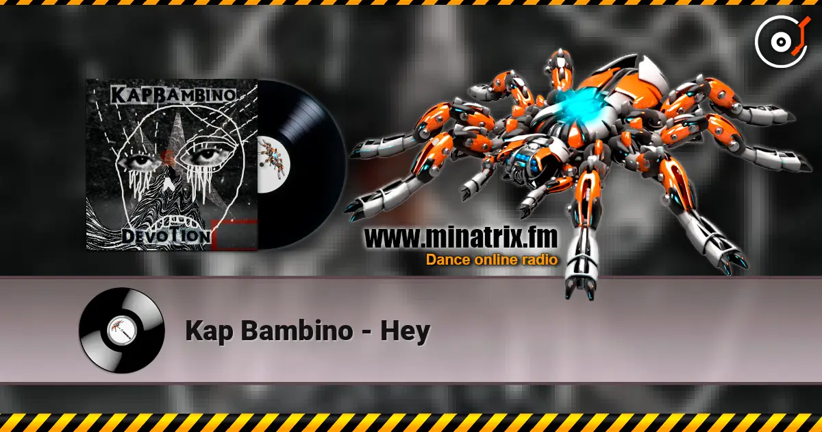 Kap Bambino - Hey слушать онлайн в высоком качестве | Minatrix.FM