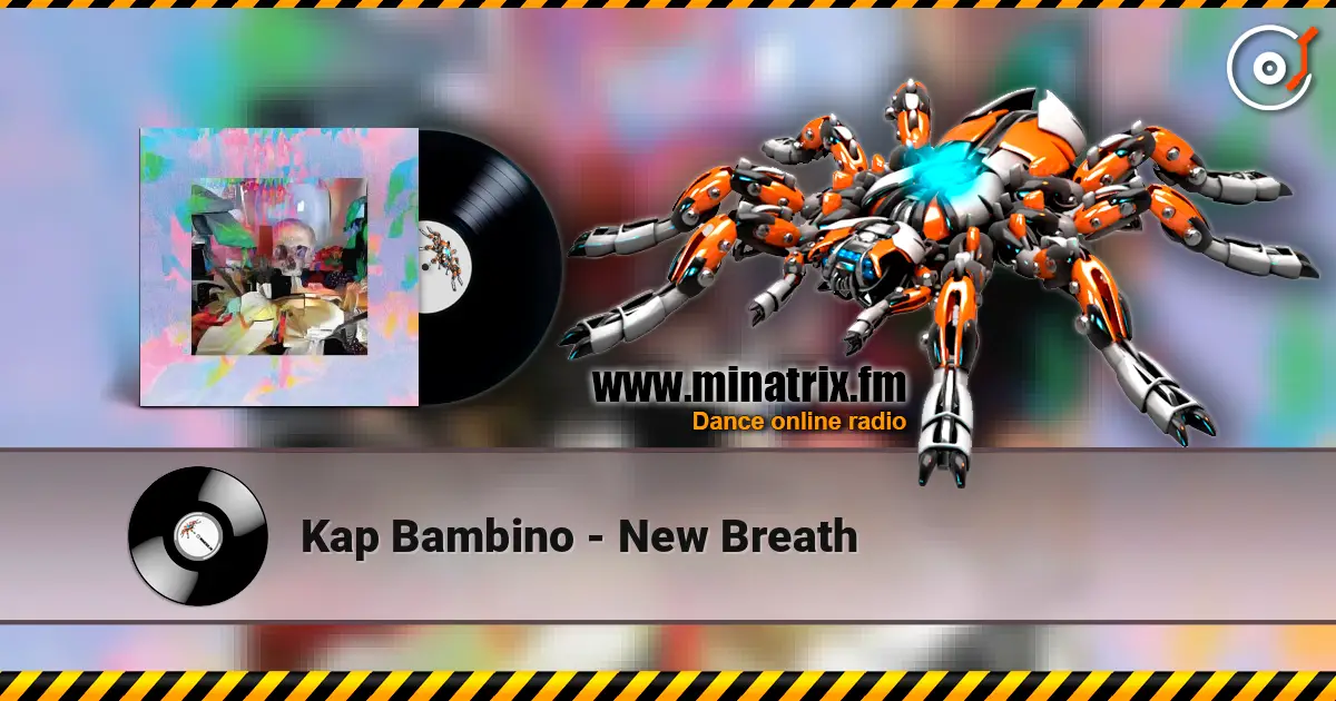 Kap Bambino - New Breath listen online in high quality | Minatrix.FM